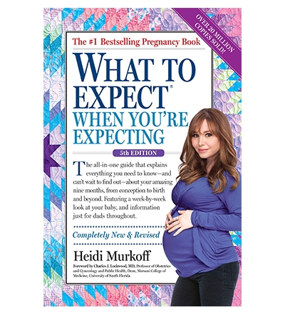 What to Expect When You’re Expecting by Heidi Murkoff - 5 books for new parents